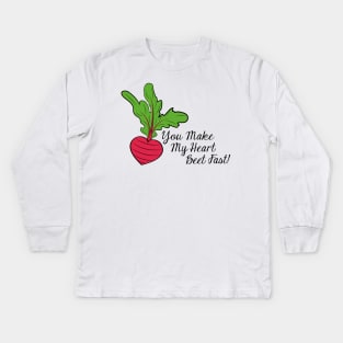 You Make My Heart Beet Fast! Kids Long Sleeve T-Shirt